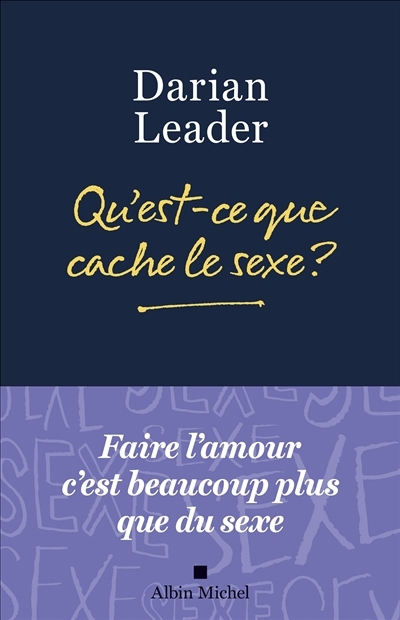 Qu'est-ce que cache le sexe ? | Leader, Darian (Auteur)