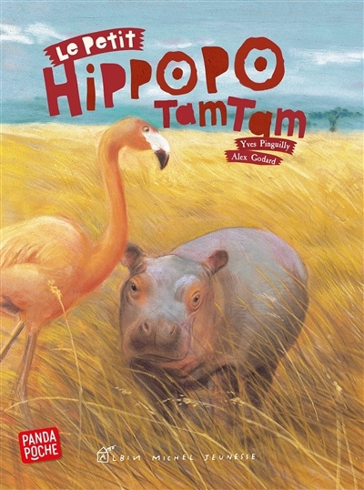 Petit hippopotamtam (Le) | Pinguilly, Yves (Auteur) | Godard, Alex (Illustrateur)