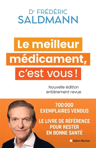 meilleur médicament, c'est vous ! (Le) | Saldmann, Frédéric (Auteur)