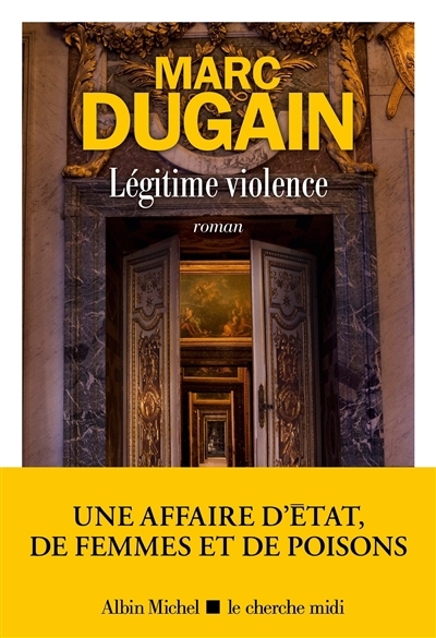 Légitime violence | Dugain, Marc (Auteur)