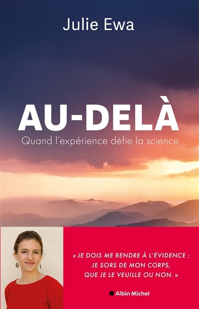Au-delà : quand l'expérience défie la science | Ewa, Julie (Auteur)