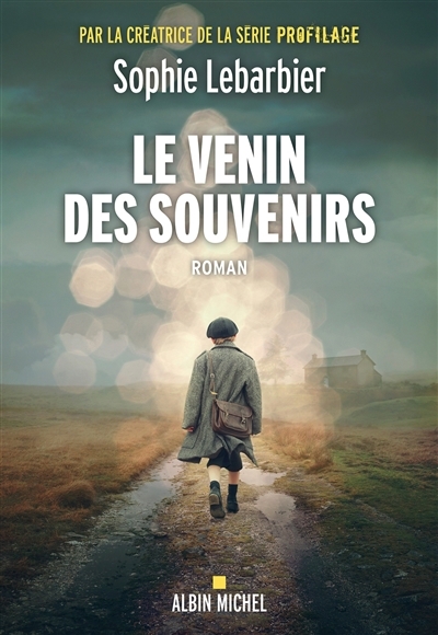 venin des souvenirs (Le) | Lebarbier, Sophie (Auteur)