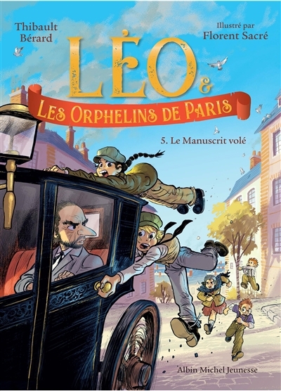 Léo & les orphelins de Paris T.05 - Le manuscrit volé | Bérard, Thibault (Auteur) | Sacré, Florent (Illustrateur)