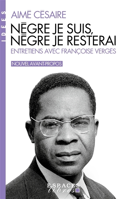 Nègre je suis, nègre je resterai : entretiens avec Françoise Vergès | 