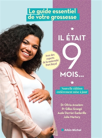 Il était 9 mois... : le guide essentiel de votre grossesse | Anselem, Olivia (Auteur) | Grangé, Gilles (Auteur) | Derrier-Sanlaville, Aude (Auteur) | Martory, Julie (Auteur)