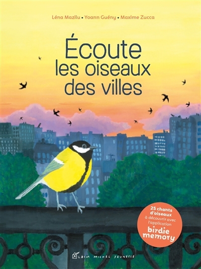 Ecoute les oiseaux des villes | Zucca, Maxime (Auteur) | Mazilu, Léna (Illustrateur)