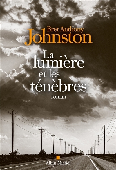 La lumière et les ténèbres | Johnston, Bret Anthony