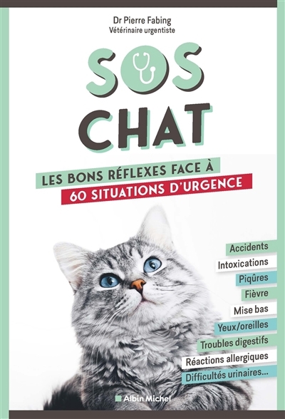 SOS chat : les bons réflexes face à 60 situations d'urgence | Fabing, Pierre (Auteur) | Bertrand, Aurélia Stéphanie (Illustrateur)