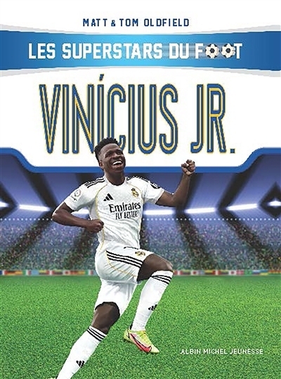 Les superstars du foot - Vinicius Jr. | Oldfield, Matt | Oldfield, Tom