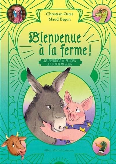 Bienvenue à la ferme ! | Oster, Christian (Auteur) | Begon, Maud (Illustrateur)
