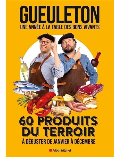 Une année à la table des bons vivants : 60 produits du terroir à déguster de janvier à décembre | 