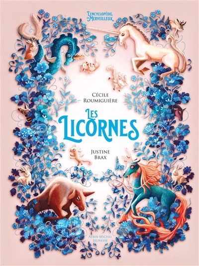 licornes (Les) | Roumiguière, Cécile (Auteur) | Brax, Justine (Illustrateur)