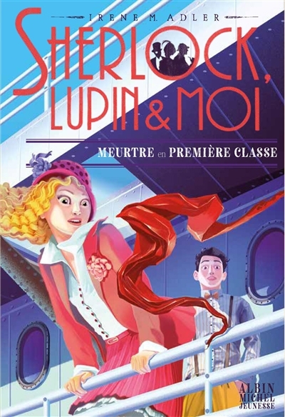 Sherlock, Lupin & moi T.19 - Meurtre en première classe | Adler, Irene