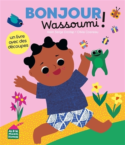 Bonjour Wassoumi ! | Dzotap, Alain Serge (Auteur) | Cosneau, Olivia (Illustrateur)