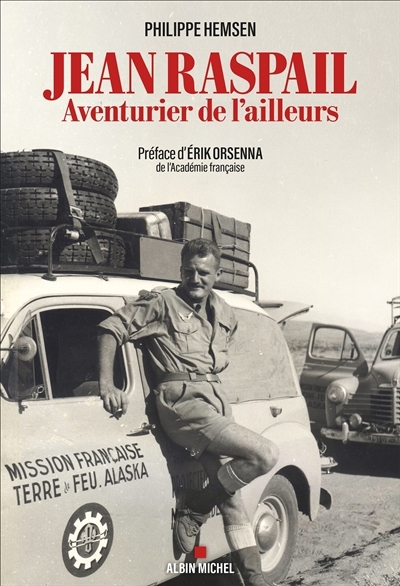 Jean Raspail : aventurier de l'ailleurs | Hemsen, Philippe (Auteur)