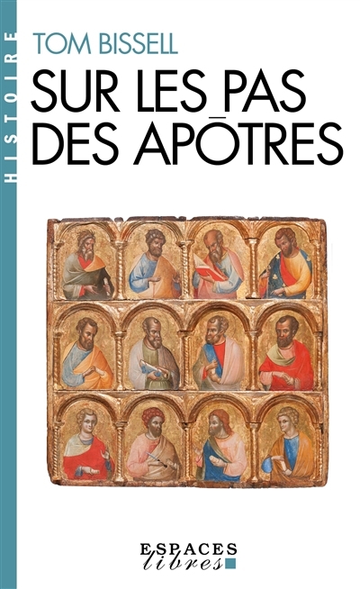 Sur les pas des apôtres | Bissell, Tom (Auteur)