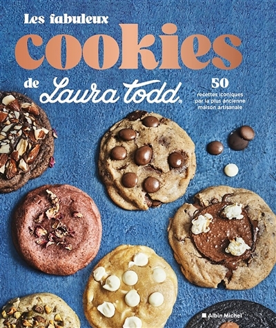 Les fabuleux cookies de Laura Todd : 50 recettes iconiques par la plus ancienne maison artisanale | Toinard, Philippe (Auteur)