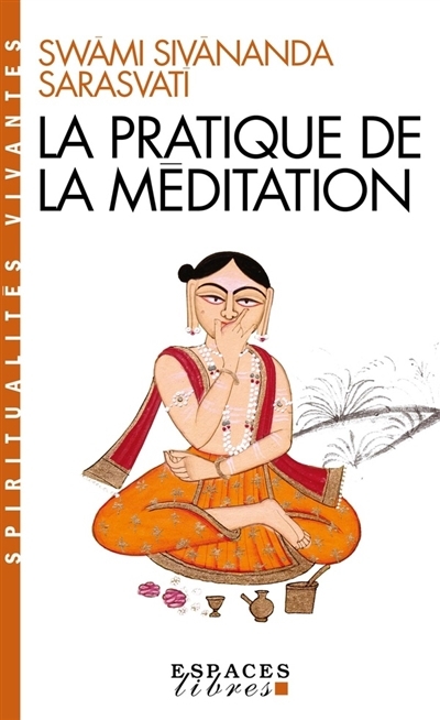 pratique de la méditation (La) | Sivananda, Swami (Auteur)