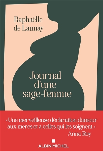 Journal d'une sage-femme | Launay, Raphaëlle de