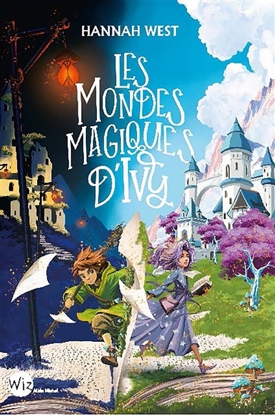 mondes magiques d'Ivy (Les) | West, Hannah (Auteur)