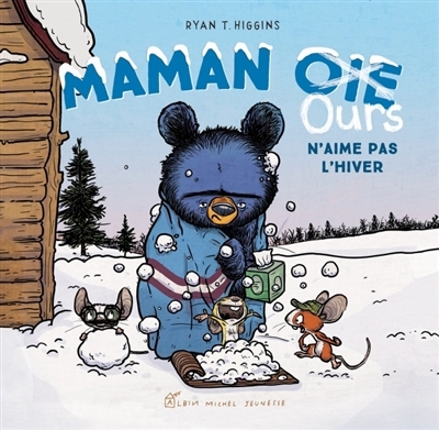 Maman Ours n'aime pas l'hiver | Higgins, Ryan T.