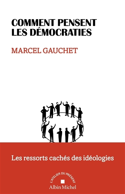 Comment pensent les démocraties | Gauchet, Marcel