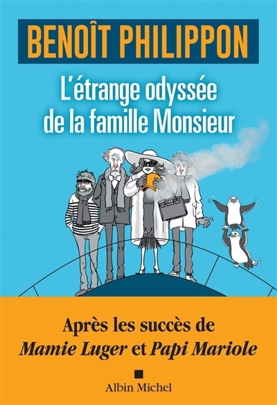 étrange odyssée de la famille Monsieur (L') | Philippon, Benoît