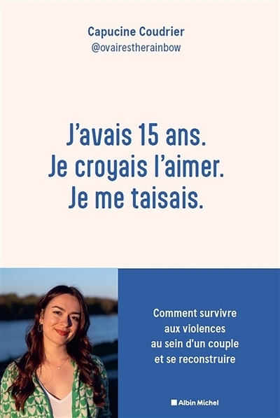 J'avais 15 ans, je croyais l'aimer, je me taisais | Coudrier, Capucine