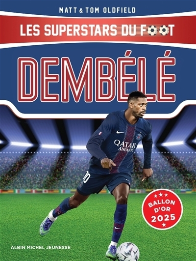 Les superstars du foot - Dembélé | Oldfield, Matt | Oldfield, Tom
