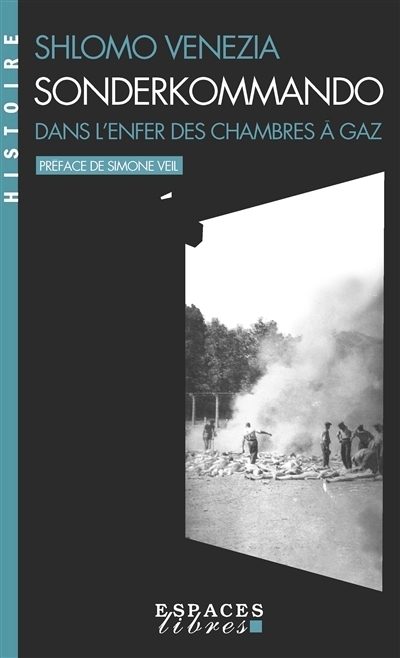 Sonderkommando : dans l'enfer des chambres à gaz | Venezia, Shlomo