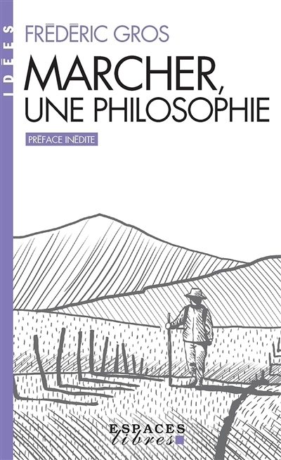 Marcher, une philosophie | Gros, Frédéric (Auteur) | Boyer, Alain (Illustrateur)