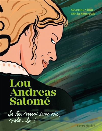 Lou Andreas-Salomé | Vidal, Séverine (Auteur) | Sautreuil, Olivia (Illustrateur)