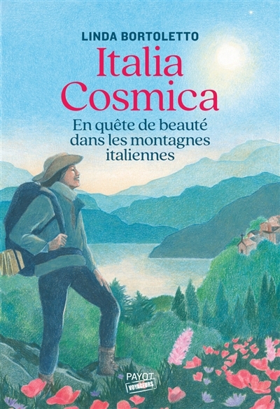 Italia cosmica : en quête de beauté dans les montagnes italiennes | Bortoletto, Linda (Auteur)