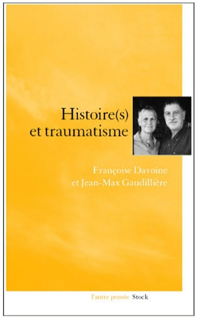 Histoire et trauma | Davoine, Françoise | Gaudillière, Jean-Max