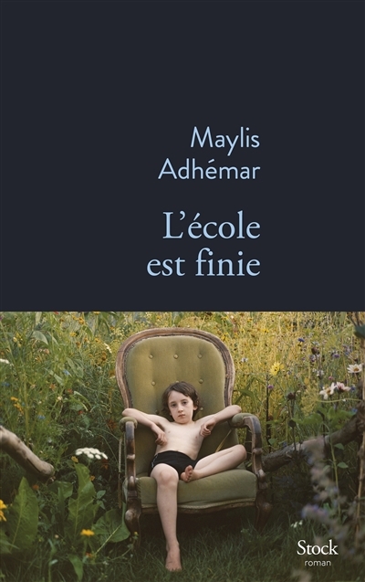 L'école est finie | Adhémar, Maylis (Auteur)