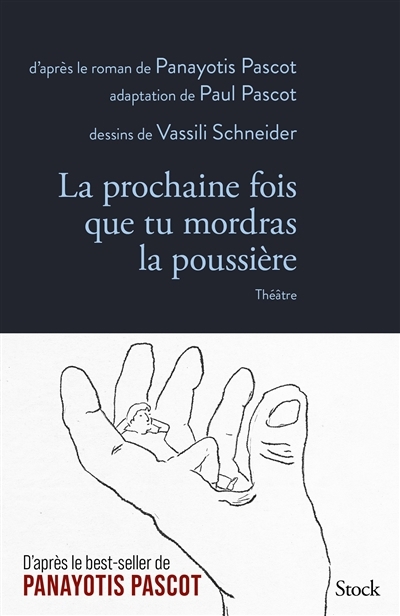 prochaine fois que tu mordras la poussière : théâtre (La) | Pascot, Paul (Auteur) | Schneider, Vassili (Illustrateur)