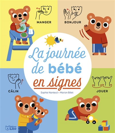 journée de bébé en signes (La) | Nanteuil, Sophie (Auteur) | Billet, Marion (Illustrateur)