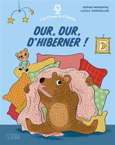 Dur, dur, d'hiberner ! | Moronval, Sophie (Auteur) | Ahrweiller, Lucile (Illustrateur)