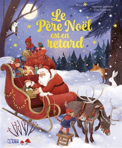 Le Père Noël est en retard | Lestrade, Agnès de (Auteur) | Paganelli, Elisa (Illustrateur)