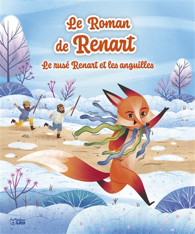 Le roman de Renart - Le rusé Renart et les anguilles | Bobe, Françoise (Auteur) | Longhi, Katya (Illustrateur)