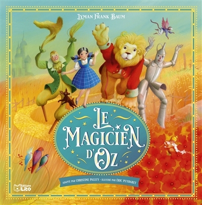 magicien d'Oz (Le) | Baum, L. Frank (Auteur) | Puybaret, Eric (Illustrateur)