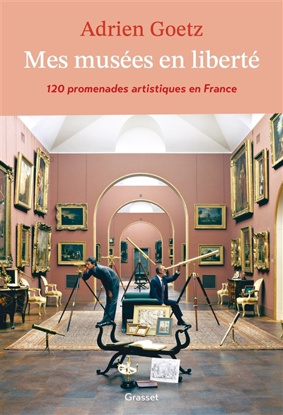 Mes musées en liberté | Goetz, Adrien