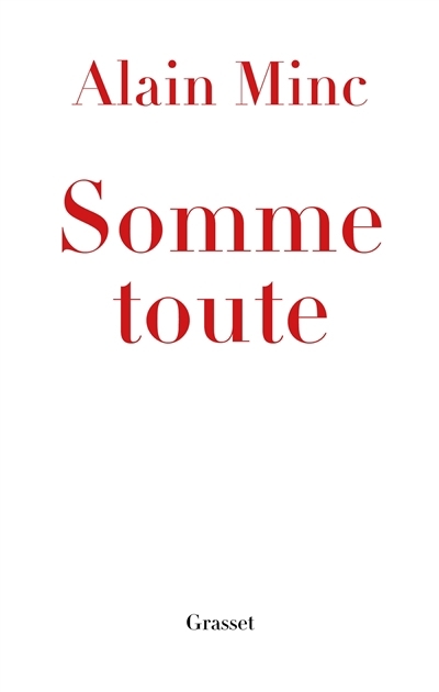 Somme toute | Minc, Alain (Auteur)