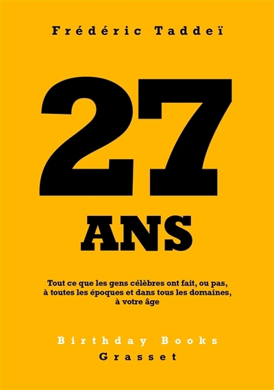 27 ans : tout ce que les gens célèbres ont fait, ou pas, à toutes les époques et dans tous les domaines, à votre âge | Taddeï, Frédéric