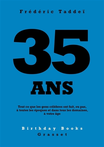 35 ans : tout ce que les gens célèbres ont fait, ou pas, à toutes les époques et dans tous les domaines, à votre âge | Taddeï, Frédéric