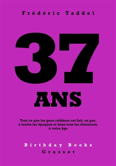 37 ans : tout ce que les gens célèbres ont fait, ou pas, à toutes les époques et dans tous les domaines, à votre âge | Taddeï, Frédéric