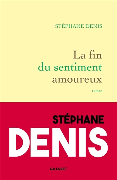 fin du sentiment amoureux (La) | Denis, Stéphane (Auteur)