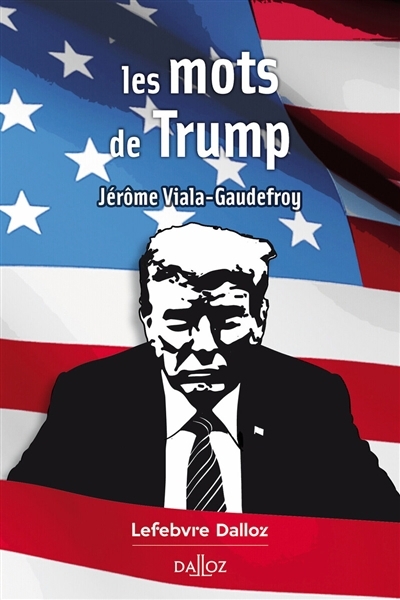 Les mots de Trump  | Viala-Gaudefroy, Jérôme 