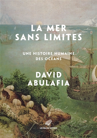 mer sans limites : une histoire humaine des océans (La) | Abulafia, David (Auteur)