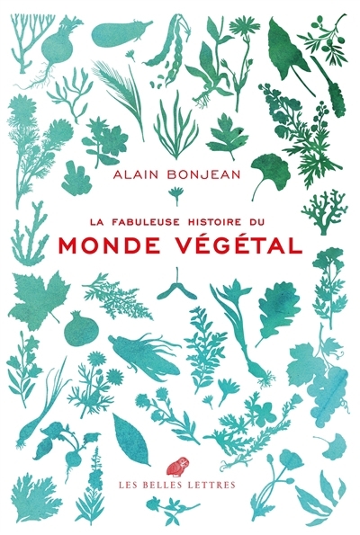 fabuleuse histoire du monde végétal (La) | Bonjean, Alain